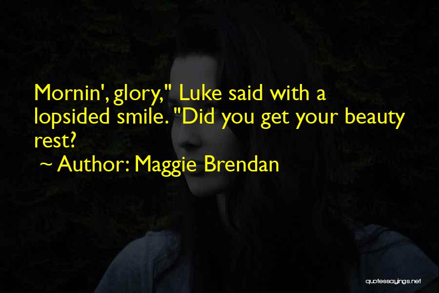 Maggie Brendan Quotes 2193762