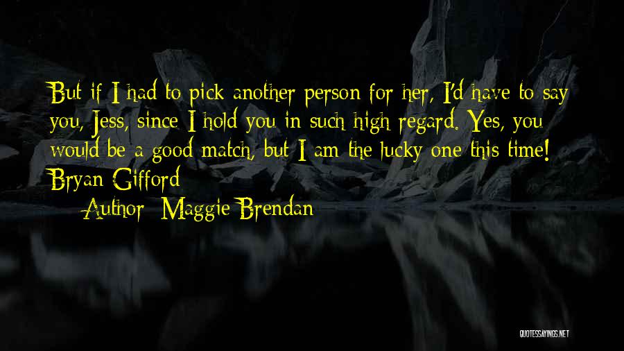 Maggie Brendan Quotes 2256112