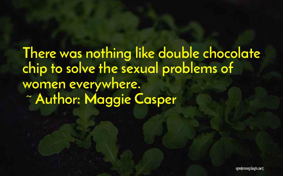 Maggie Casper Quotes 2003500