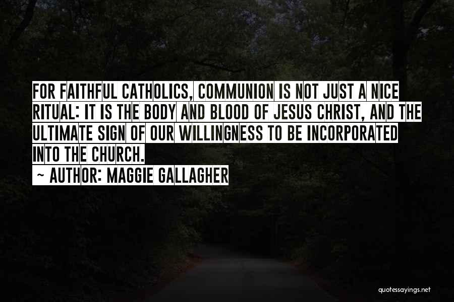 Maggie Gallagher Quotes 1288495