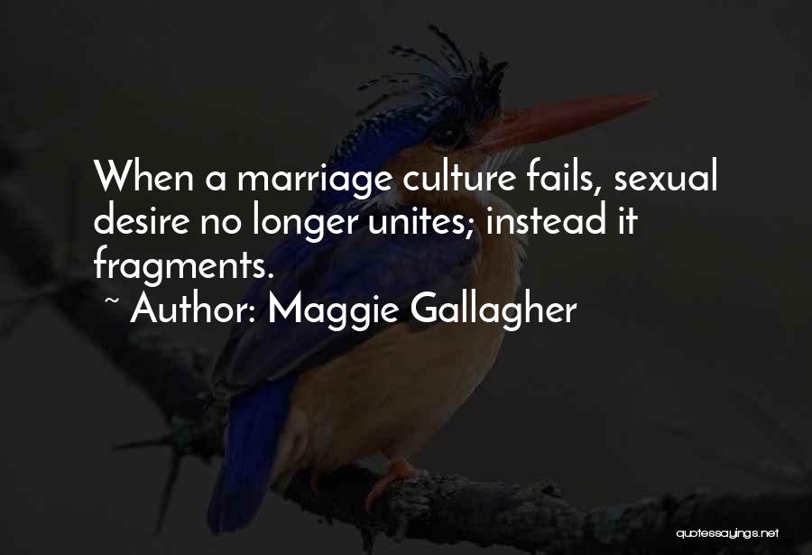 Maggie Gallagher Quotes 2217629