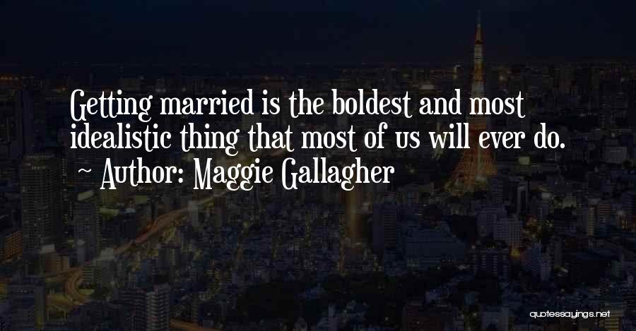 Maggie Gallagher Quotes 949423