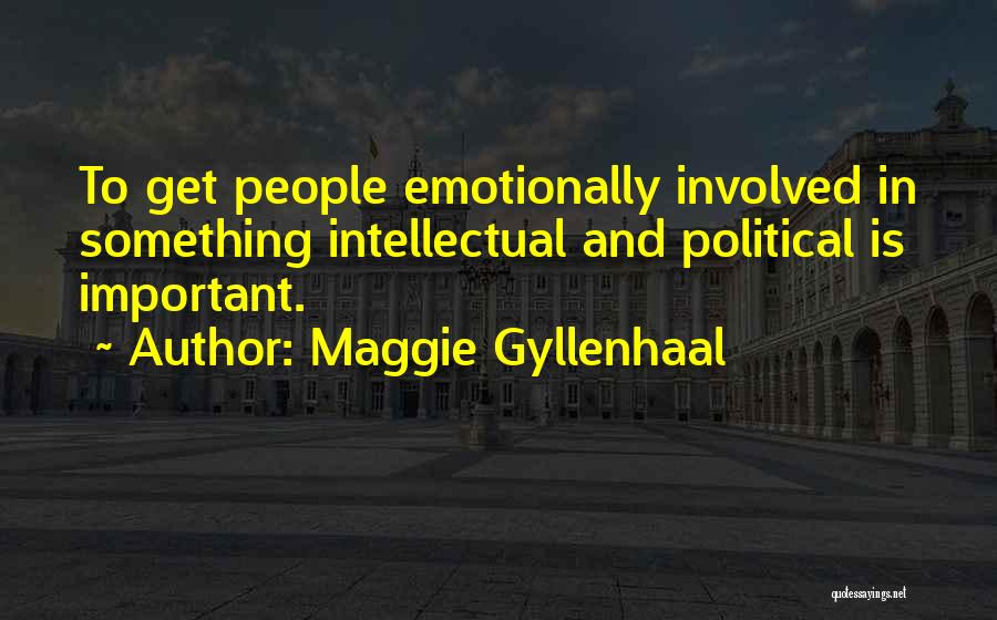 Maggie Gyllenhaal Quotes 903729