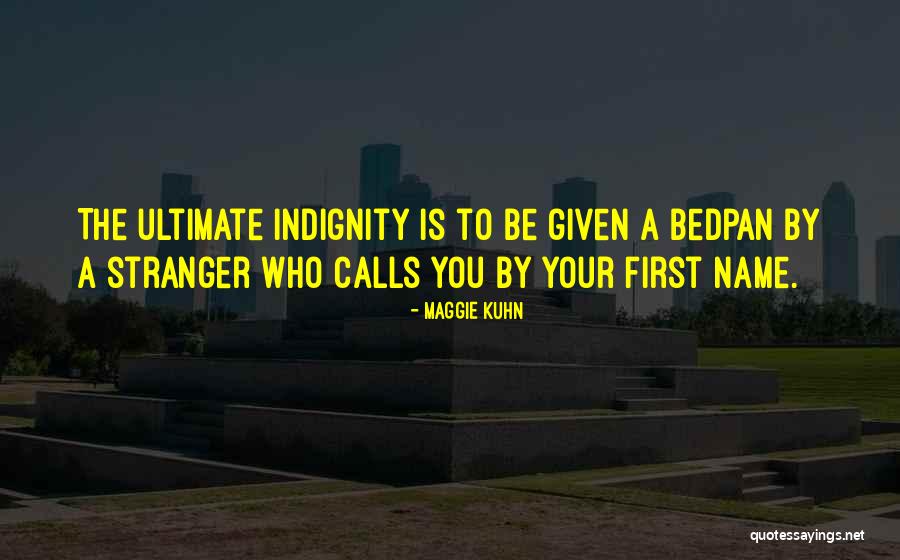 Maggie Kuhn Quotes 1084569 Maggie Kuhn Quotes 1084569