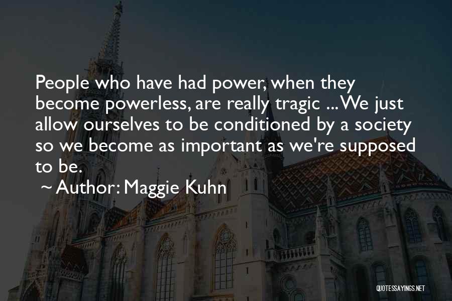 Maggie Kuhn Quotes 1814622