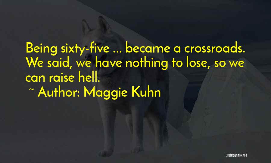 Maggie Kuhn Quotes 1854745