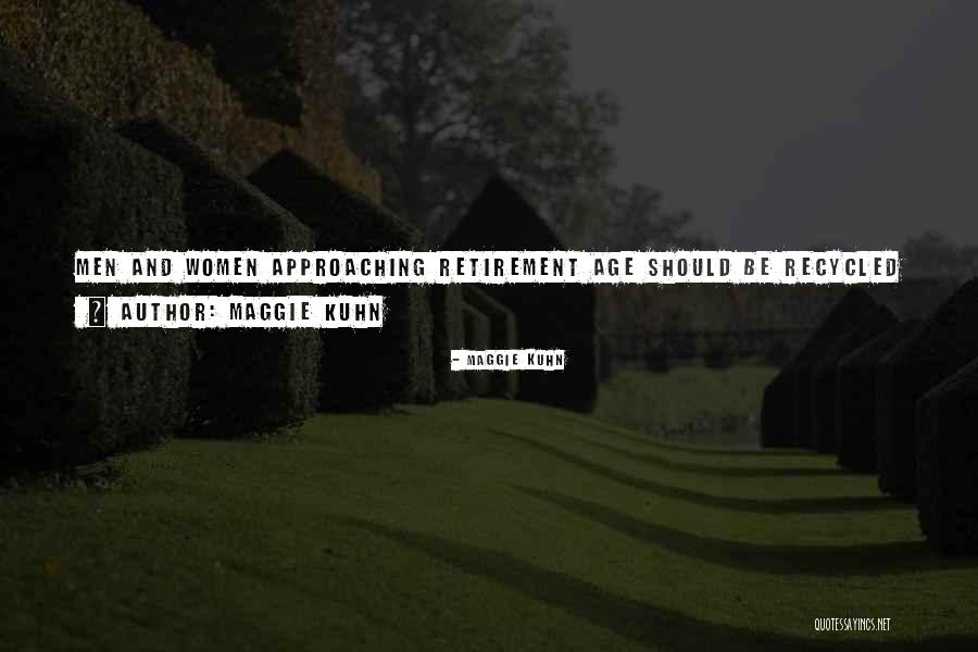 Maggie Kuhn Quotes 2235364 Maggie Kuhn Quotes 2235364