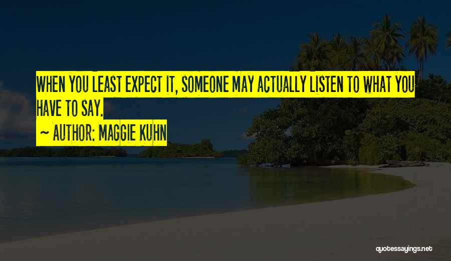 Maggie Kuhn Quotes 296889