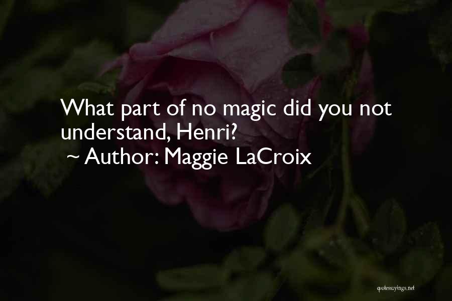 Maggie LaCroix Quotes 1242394
