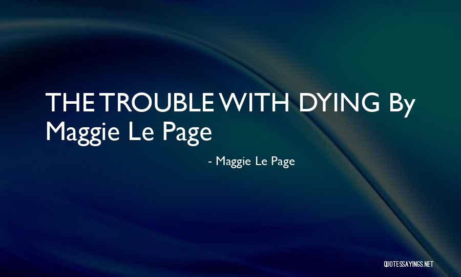 Maggie Le Page Quotes 2221469