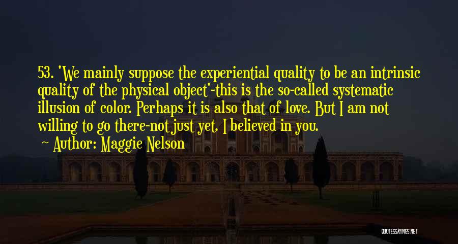 Maggie Nelson Quotes 1906973