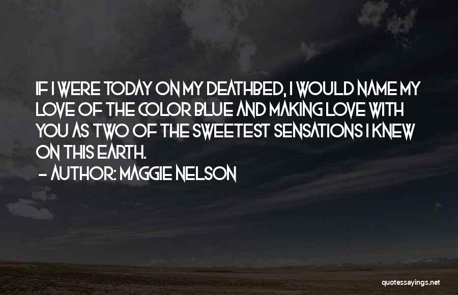 Maggie Nelson Quotes 274178