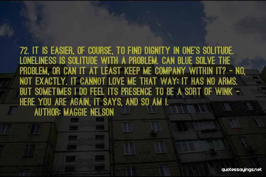 Maggie Nelson Quotes 699457