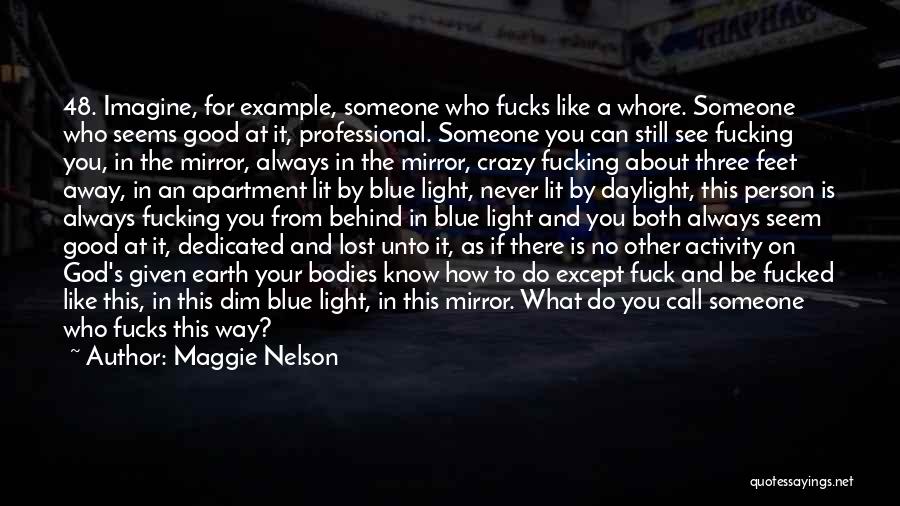 Maggie Nelson Quotes 867064