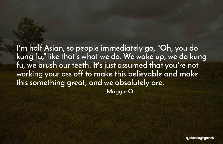 Maggie Q Quotes 630331 Maggie Q Quotes 630331