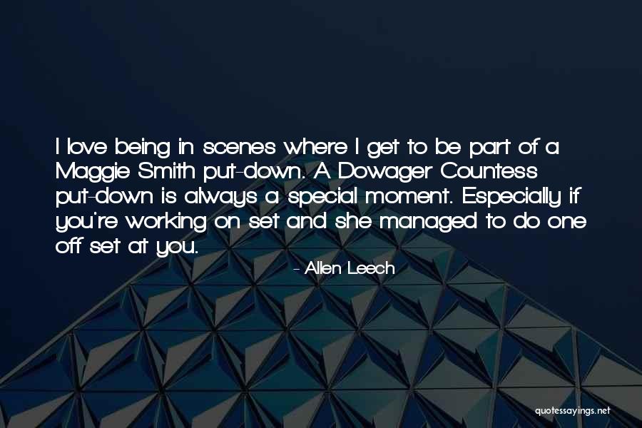 Maggie Smith Dowager Quotes By Allen Leech Maggie Smith Dowager Quotes By Allen Leech