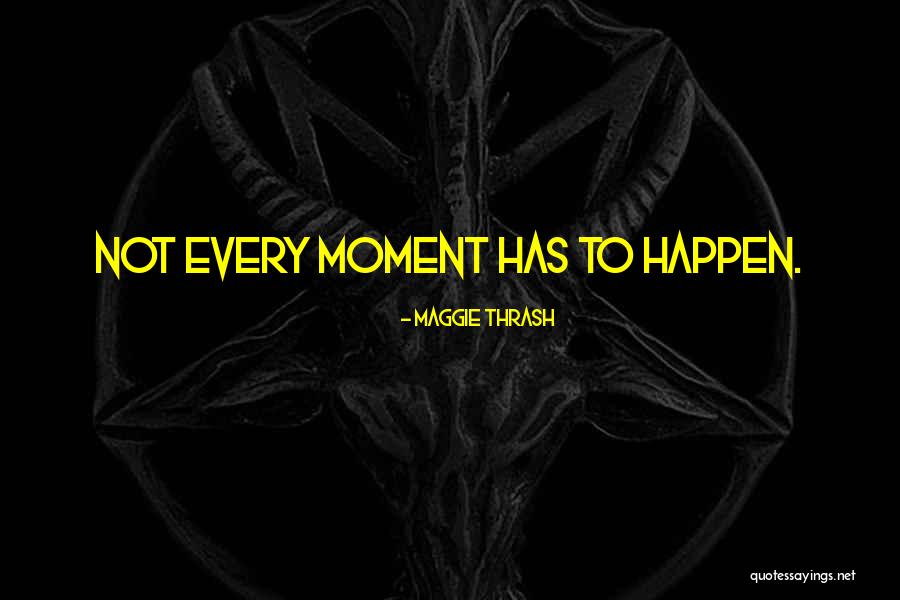 Maggie Thrash Quotes 582079 Maggie Thrash Quotes 582079