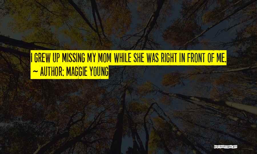 Maggie Young Quotes 1273919