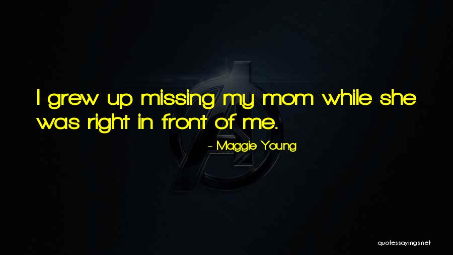 Maggie Young Quotes Quotes By Maggie Young Maggie Young Quotes Quotes By Maggie Young