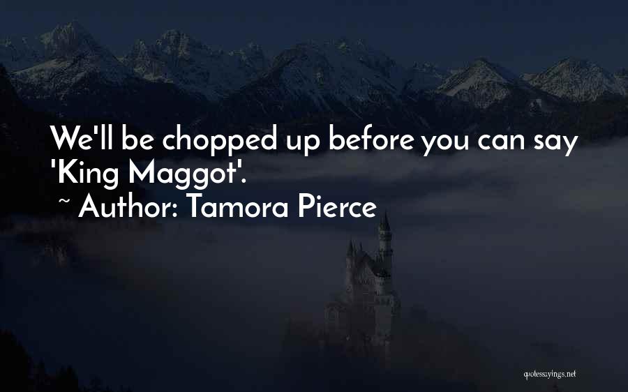 Maggot Quotes By Tamora Pierce