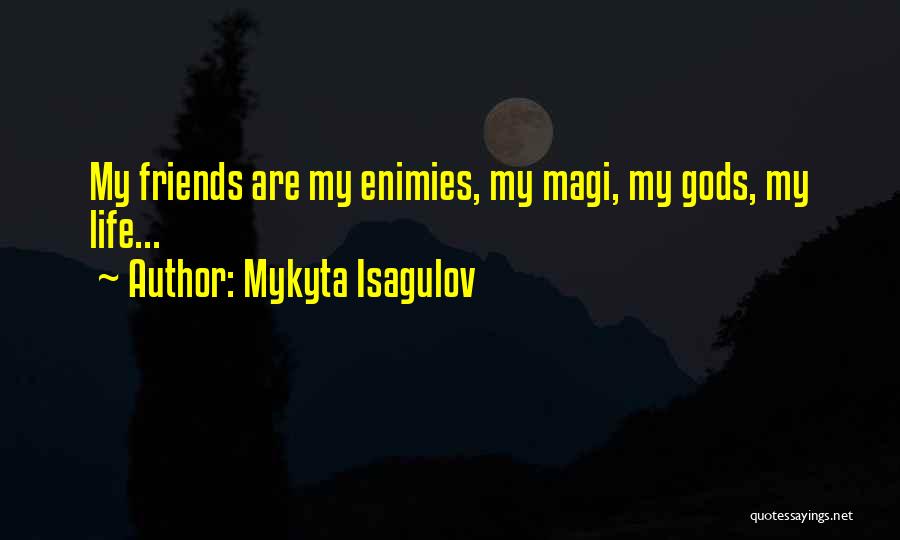 Magi Quotes By Mykyta Isagulov