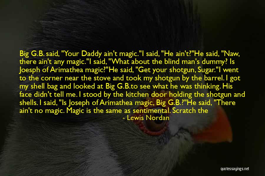 Magic And Death Quotes By Lewis Nordan Magic And Death Quotes By Lewis Nordan