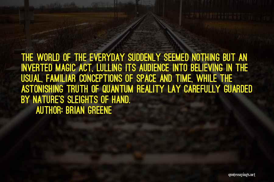 Magic And Nature Quotes By Brian Greene
