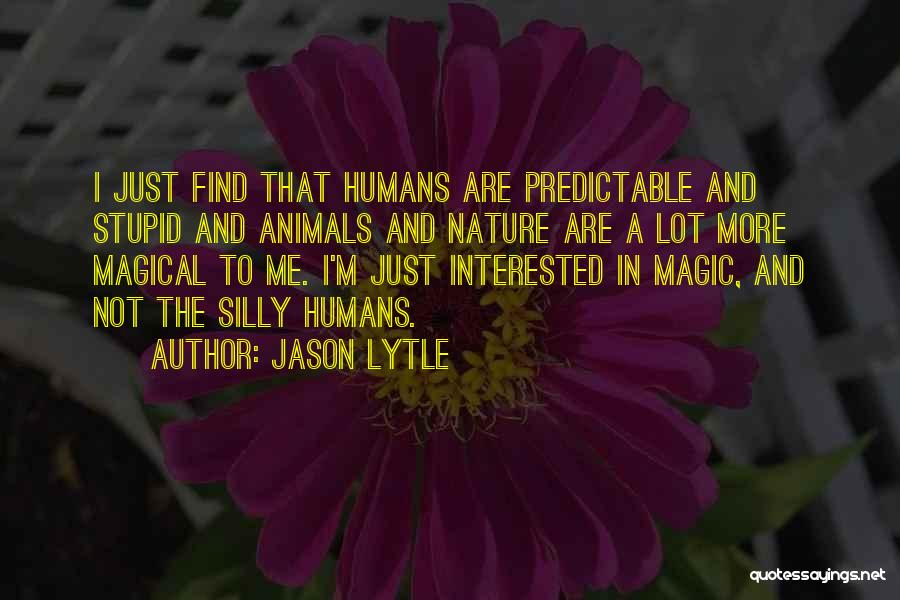 Magic And Nature Quotes By Jason Lytle