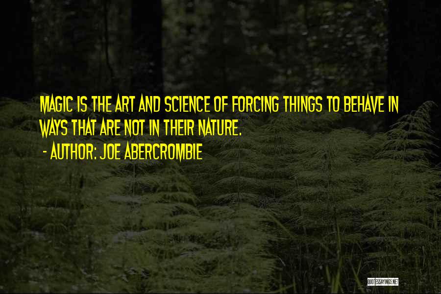 Magic And Nature Quotes By Joe Abercrombie