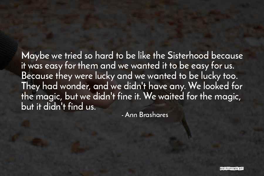 Magic And Wonder Quotes By Ann Brashares