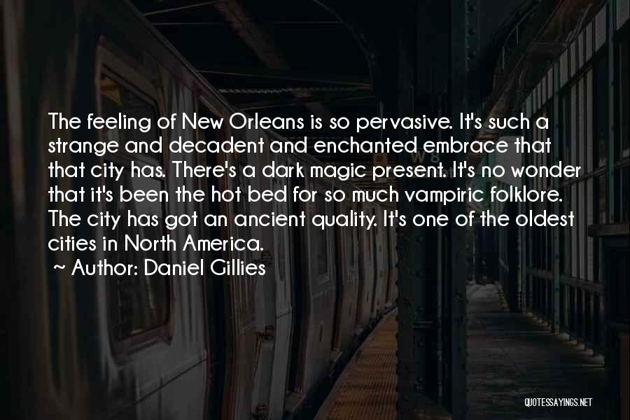 Magic And Wonder Quotes By Daniel Gillies