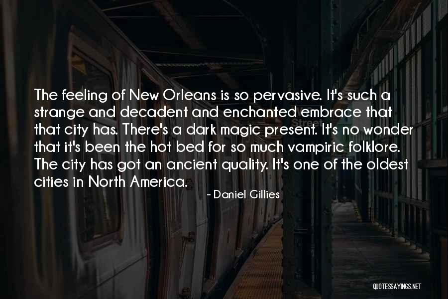 Magic And Wonder Quotes By Daniel Gillies