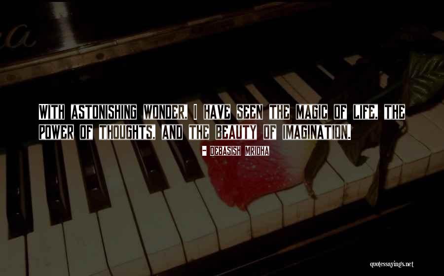 Magic And Wonder Quotes By Debasish Mridha Magic And Wonder Quotes By Debasish Mridha
