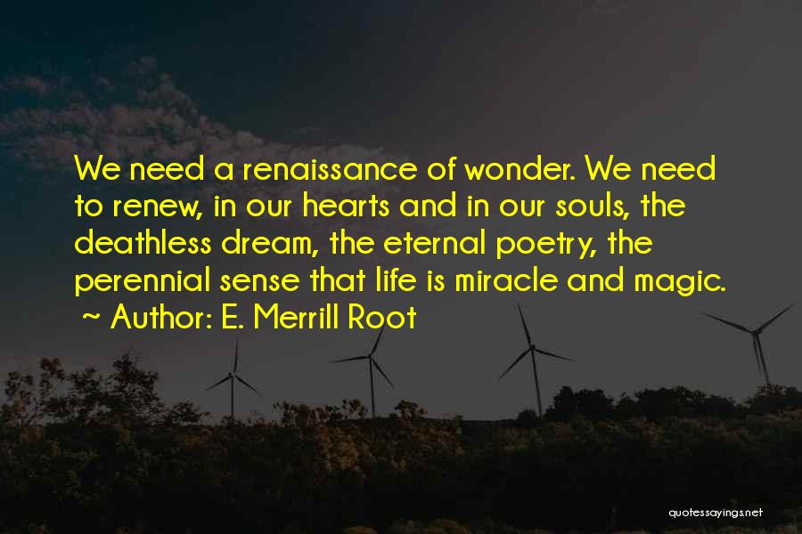 Magic And Wonder Quotes By E. Merrill Root