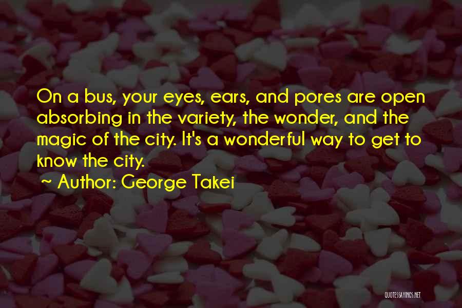 Magic And Wonder Quotes By George Takei