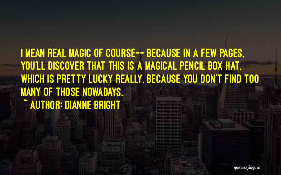 Magic Box Quotes By Dianne Bright