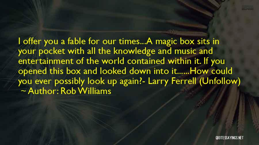 Magic Box Quotes By Rob Williams