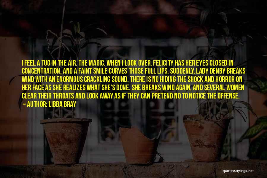 Magic Breaks Quotes By Libba Bray