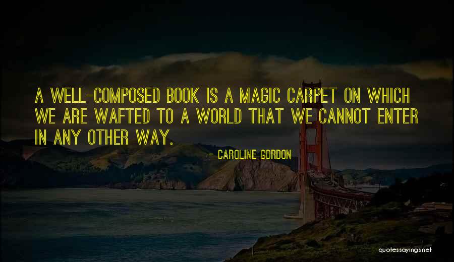 Magic Carpet Quotes By Caroline Gordon Magic Carpet Quotes By Caroline Gordon
