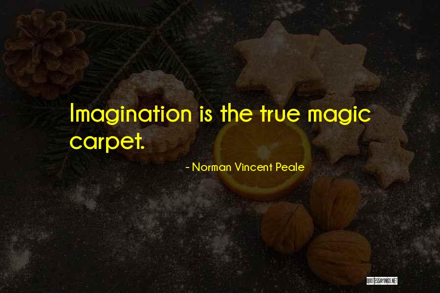 Magic Carpet Quotes By Norman Vincent Peale Magic Carpet Quotes By Norman Vincent Peale