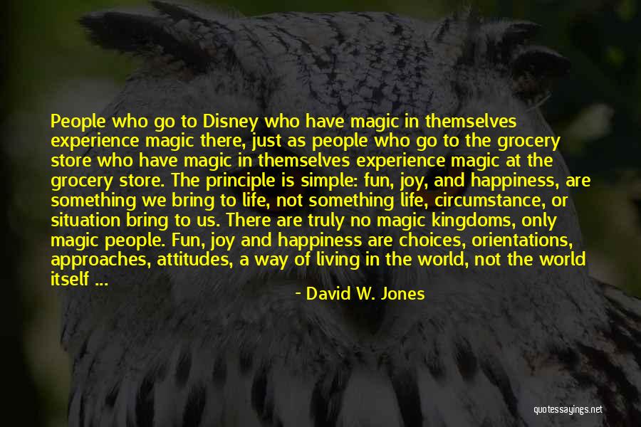 Magic Disney Quotes By David W. Jones Magic Disney Quotes By David W. Jones