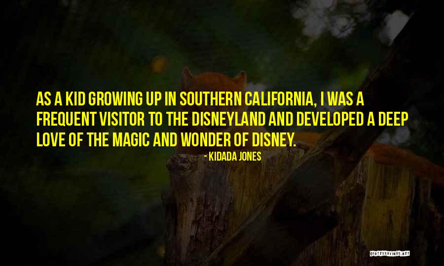 Magic Disney Quotes By Kidada Jones Magic Disney Quotes By Kidada Jones