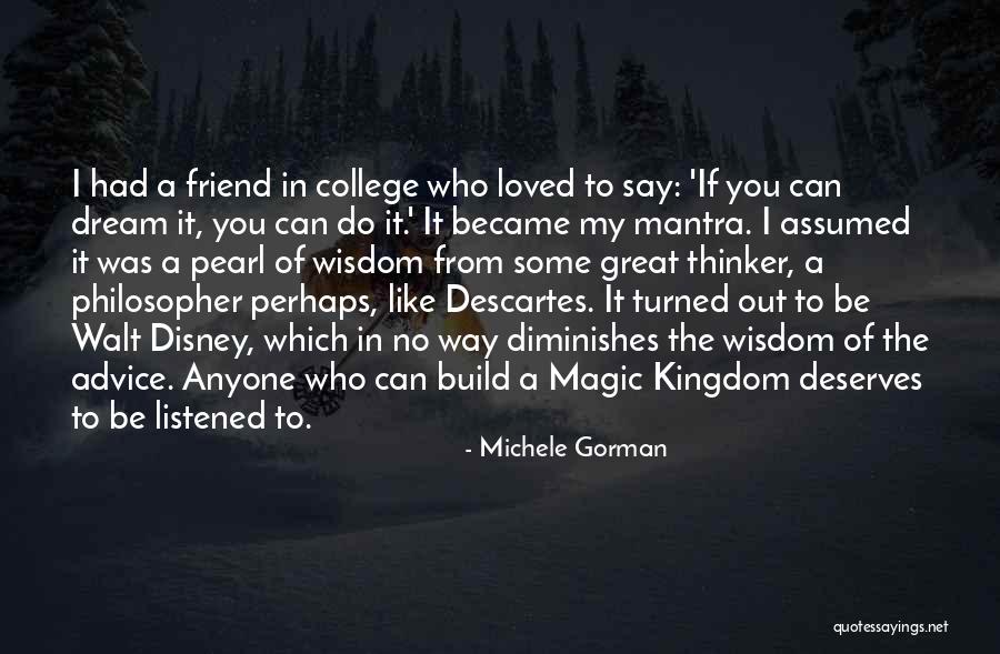 Magic Disney Quotes By Michele Gorman Magic Disney Quotes By Michele Gorman