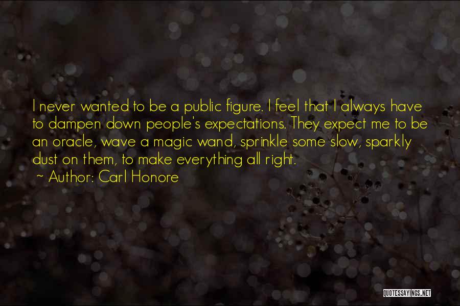 Magic Dust Quotes By Carl Honore