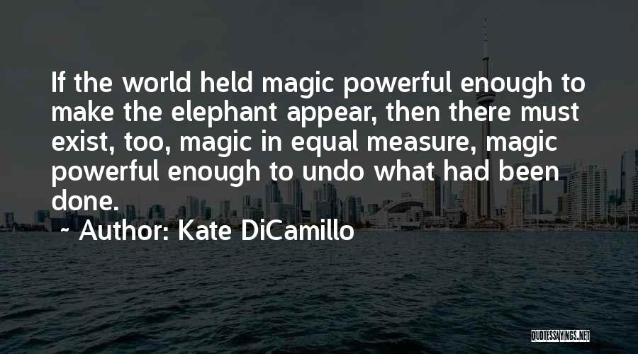 Magic Exist Quotes By Kate DiCamillo