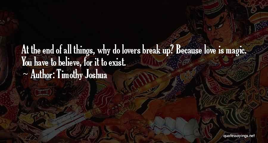 Magic Exist Quotes By Timothy Joshua