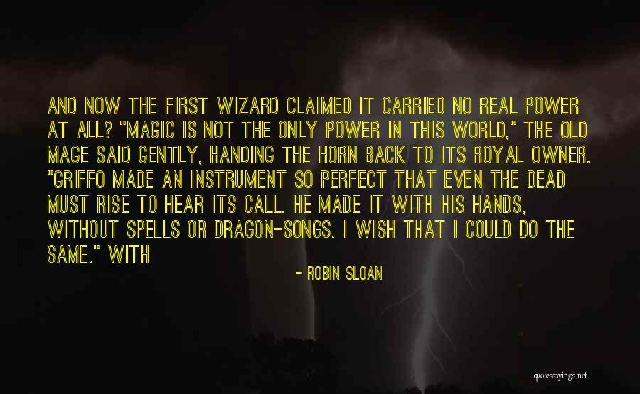 Magic Hands Quotes By Robin Sloan Magic Hands Quotes By Robin Sloan