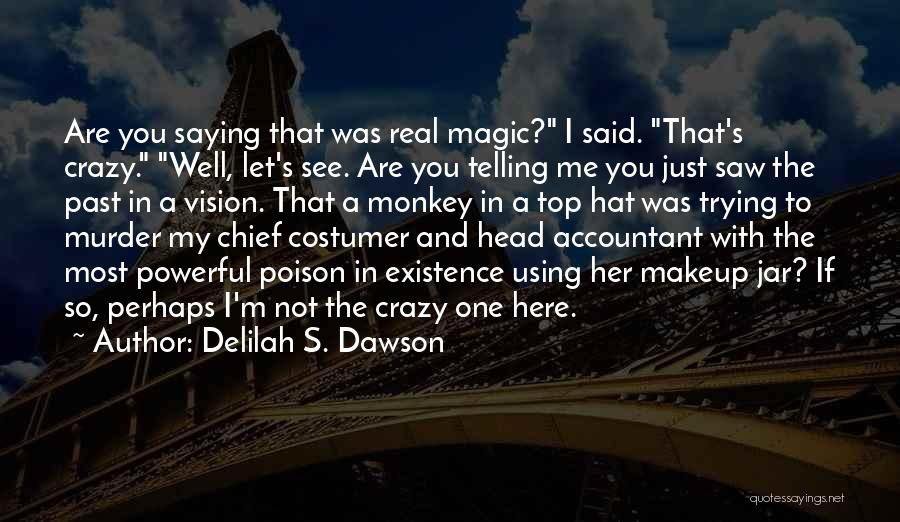Magic Hat Top Quotes By Delilah S. Dawson