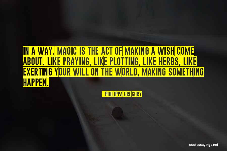 Magic Herbs Quotes By Philippa Gregory Magic Herbs Quotes By Philippa Gregory