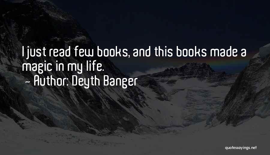 Magic In Books Quotes By Deyth Banger